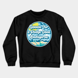 Gannin for a plodge doon Lindisfarne - Going for a paddle in the sea at Lindisfarne Crewneck Sweatshirt